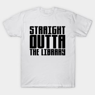 Straight Outta The Library T-Shirt